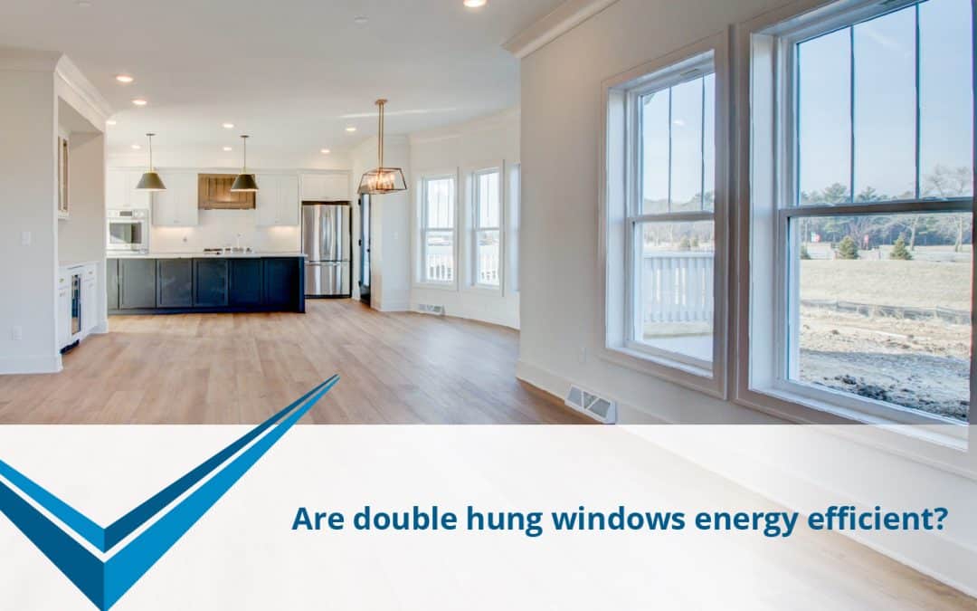Energy Efficient Windows: Are Double Hung Windows Energy Efficient?